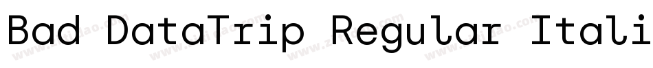 Bad DataTrip Regular Italic字体转换